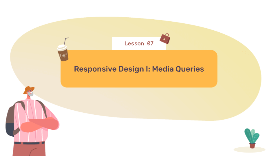Responsive Design I: Media Queries